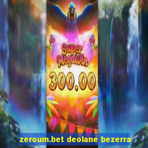 zeroum.bet deolane bezerra